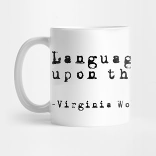 Language- Virginia Woolf Quote Mug